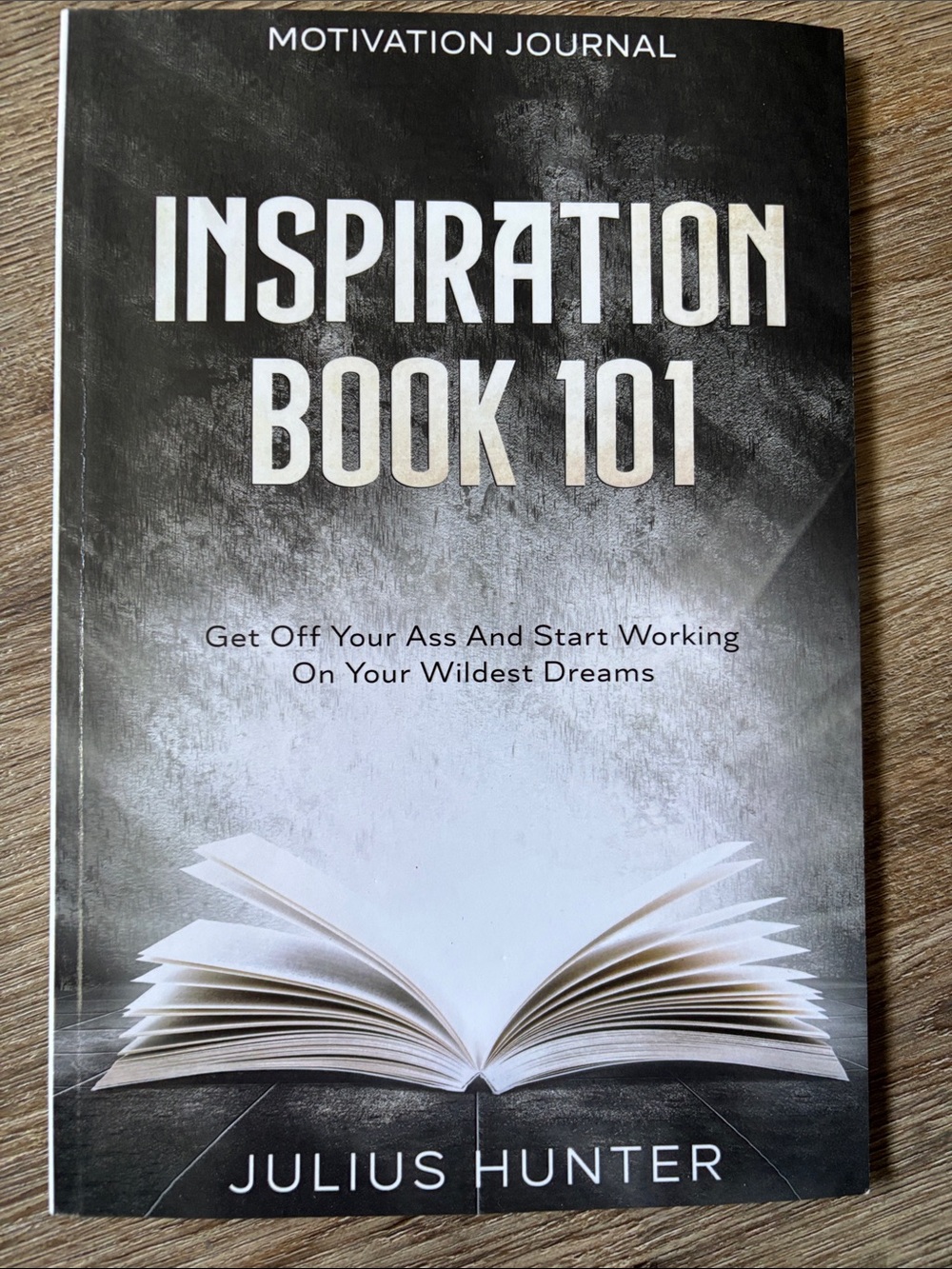 Inspiration Book 101 Motivation Journal by j Hunter